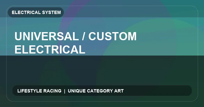 Universal / Custom Electrical